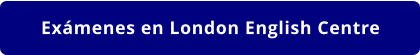 Exámenes en London English Centre
