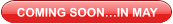 COMING SOON…IN MAY