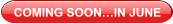 COMING SOON…IN JUNE
